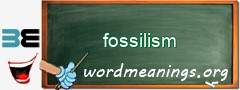 WordMeaning blackboard for fossilism